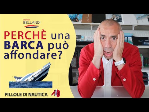 Perchè una BARCA può affondare! Nautica in pillole