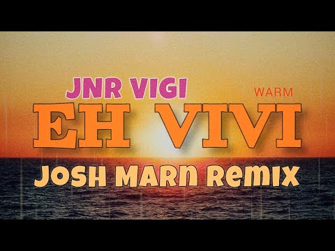 Jnr VIGI - Eh Vivi (Josh Marn Remix) (Official Audio)