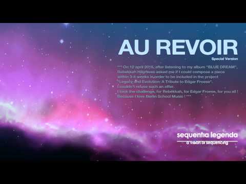 New Age, Berlin School of Electronic Music - AU REVOIR by Sequentia Legenda