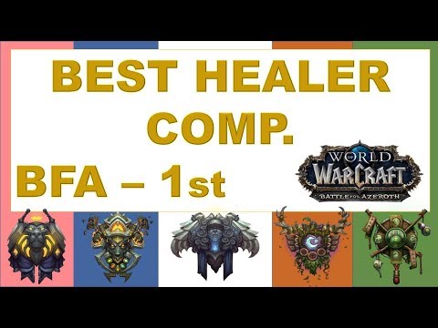 Best Healer Comp in BFA - Battle for Azeroth 8.0