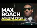 🥁 El Hombre que Puso a la Batería Patas Para Ariba | Max Roach