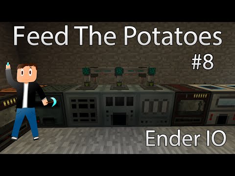 Feed The Potatoes EP 8 •Ender IO•