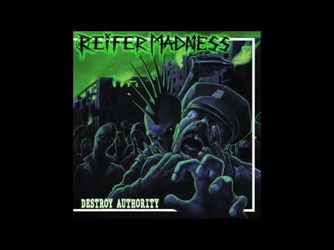 REIFER MADNESS - DESTROY AUTHORITY (Full Album)