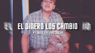 El Dinero Los Cambio -Fuerza Regida (Corridos 2018 Estreno)