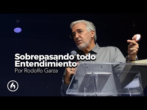 Sobrepasando todo Entendimiento - Rodolfo Garza