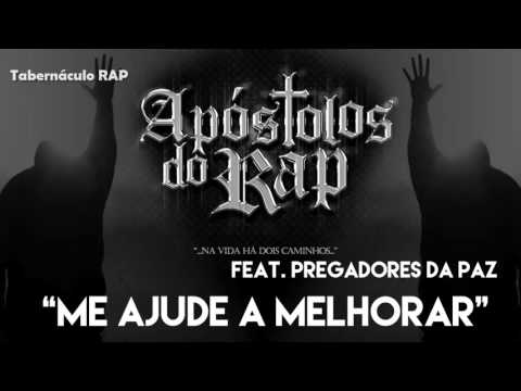 APÓSTOLOS DO RAP - Me Ajude a Melhorar Feat. Pregadores Da Paz & Phelipe Ribeiro