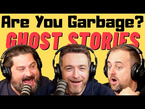 Are You Garbage Comedy Podcast: Ghost Stories w/ Dan Soder
