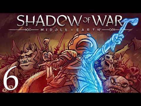 Middle Earth Shadow of War Gameplay Walkthrough Part 6: A War on Two Fronts