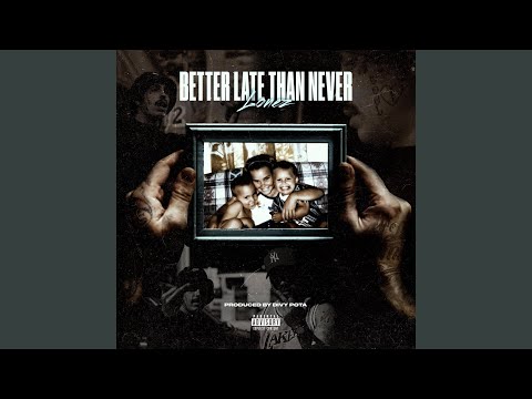 Better Late Than Never