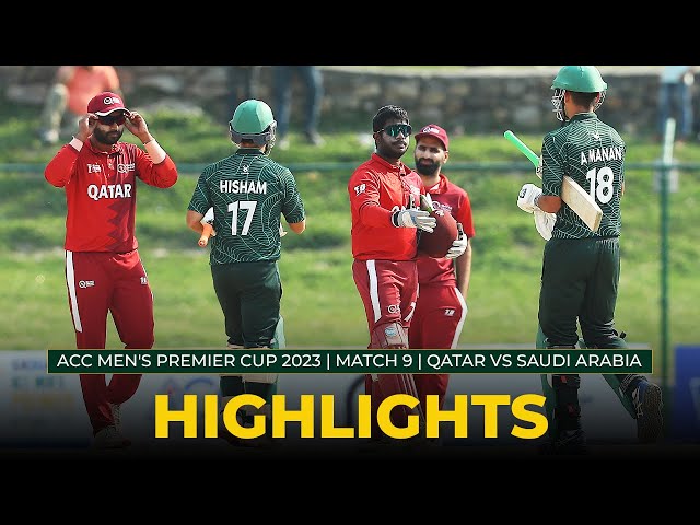 Match Highlights | Match 9 | QATAR vs SAUDI ARABIA | ACC Men’s Premier Cup 2023