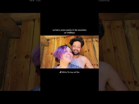 our kind of couple goals include taking a sauna in the mountains at 7,480feet ✨🏔️