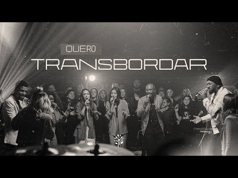 Quero Transbordar - Get Worship