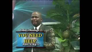 YOU NEED HELP Pt 3  Ep 1