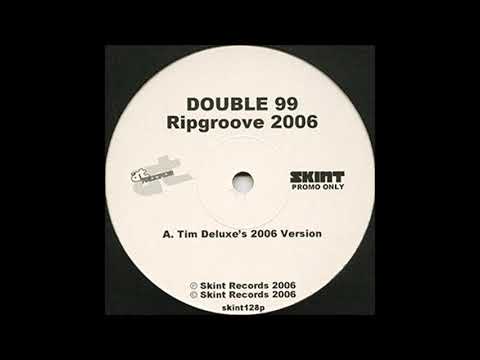 Double 99  -  Rip Groove  (Tim Deluxe Mix '06)