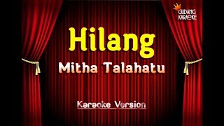 Download lagu Mitha Talahatu - Hilang Karaoke mp3 Download lagu Mitha Talahatu - Hilang Karaoke mp3