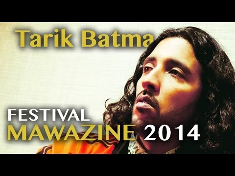 Festival Mawazine 2014 : Tarik Batma @ Scène de Salé - Vendredi 30 Mai 2014