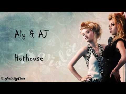 Hothouse - Aly And Aj