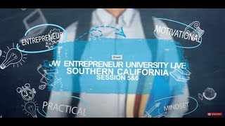 JW Entrepreneur Live University - Session % & 6 (Southern California)