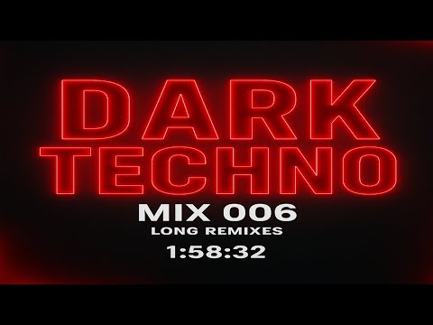 Darktechno ♫ DARK TECHNO MIX 006 – Long Remixes