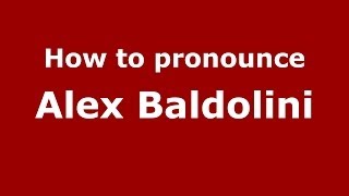 How to pronounce Alex Baldolini
