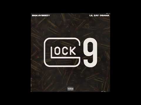 BigKayBeezy & Lil Zay Osama - "Glock 9" OFFICIAL VERSION