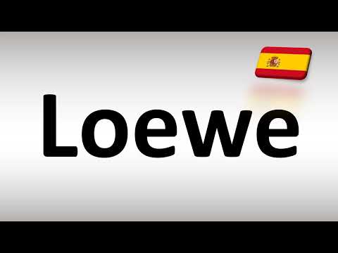 How to Pronounce Loewe (Spanish)