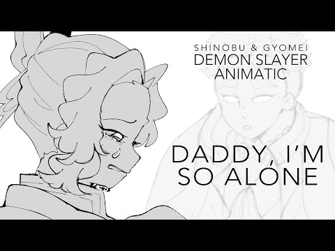 "Daddy, I'm So Alone" || Demon Slayer Animatic