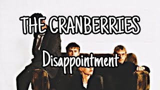 THE CRANBERRIES - Disappointment (Lyric Video)