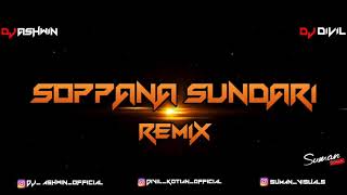 SOPPANA SUNDARI REMIX DJ ASHWIN × DJ DIVIL × SUM