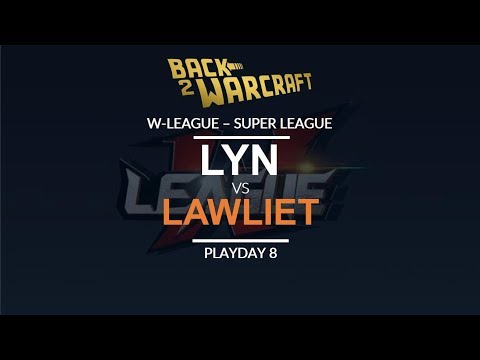W-League '18 - Super League - Playday 8: [O] Lyn vs. LawLiet [N]