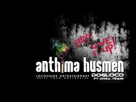 Loco - Anthima Husmen Ft DRILL TEAM