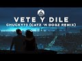 Chucky73 - Vete Y Dile (Catz 'n Dogz Remix)