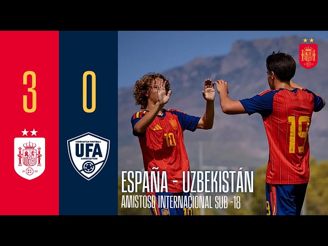 RESUMEN I España 3-0 Uzbekistán I Partido Internacional Amistoso SUB18 | 🔴 SEFUTBOL