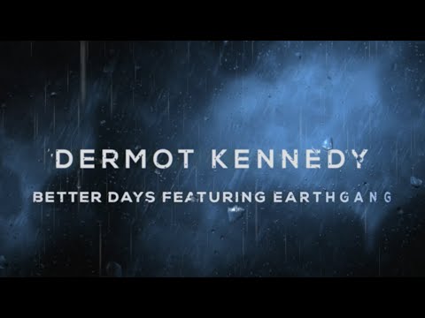 Lyric video Better Days - Dermot Kennedy feat. EARTHGANG