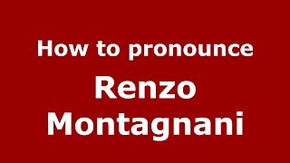 How to pronounce Renzo Montagnani
