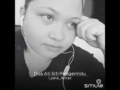 Dua Ati siti pengerindu