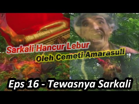 16 Exciting Episodes About the Death of Sarkali, the Cunning Thief Who Stole Amarasuli's Whip. Ch...