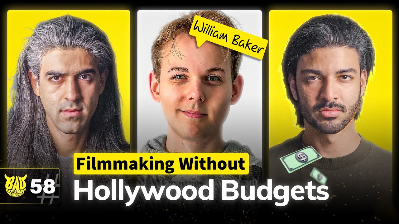 Filmmaking without Hollywood BUDGETS with William Baker | Bad Decisions Podcast #58