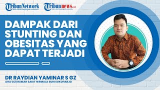 Stunting Sebabkan Penurunan Kecerdasan, Obesitas Sebabkan Penyakit Tidak Menular