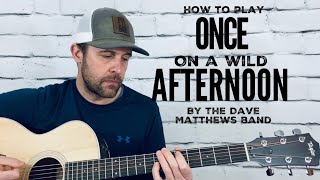 Once On A Wild Afternoon-Guitar Tutorial-Dave Matthews Band