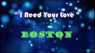 I Need Your Love - Boston (karaoke)