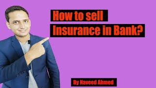 How To Sell Insurance in Bank? || Bank me Insurance kaise sale ki jaye?|| By Naveed Ahmed