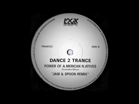 Dance 2 Trance - P.ower Of A.merican N.atives (Jam & Spoon Remix)