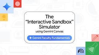 Gemini Faculty Fundamentals: The "Interactive Sandbox" Simulator using Gemini Canvas