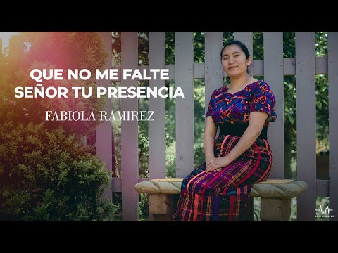 Fabiola Ramirez - Que No Me Falte Señor Tu Presencia (Video Oficial)