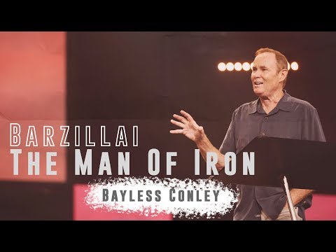 Barzillai, The Man Of Iron | Bayless Conley