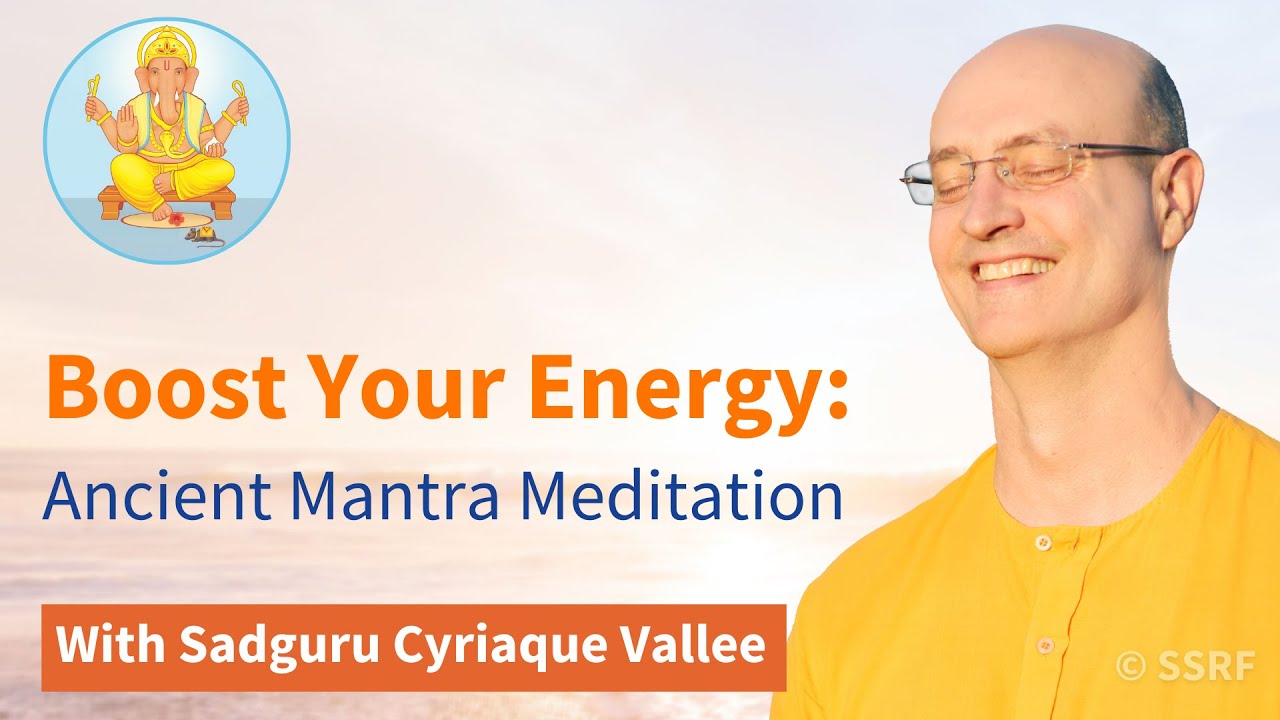 Boost Your Energy: Ancient Mantra Meditation with Sadguru Cyriaque Vallee (Feb 18)