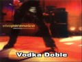 Ratones Paranoicos - Vodka Doble. Vivo Paranoico