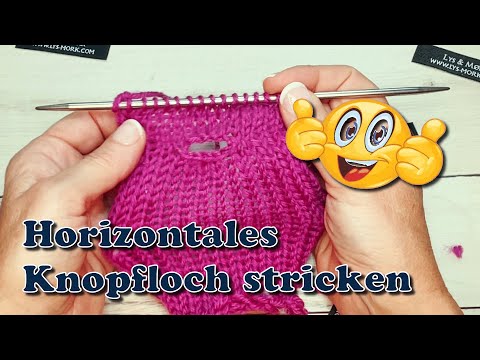 Knopfloch stricken, waagrecht. Horizontales Knopfloch über 1 Reihe