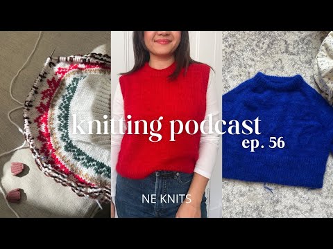 I'm Back with Fall and Winter Knits! - Knitting Podcast 56